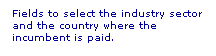 Text Box: Fields to select the industry sector and the country where the incumbent is paid.
